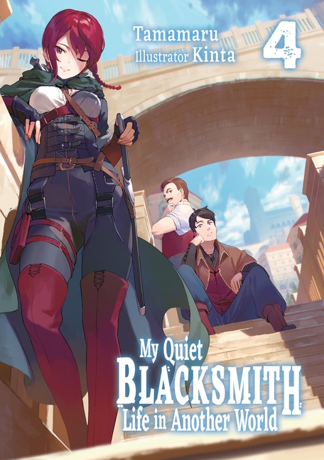 MY QUIET BLACKSMITH LIFE ANOTHER WORLD LIGHT NOVEL 4