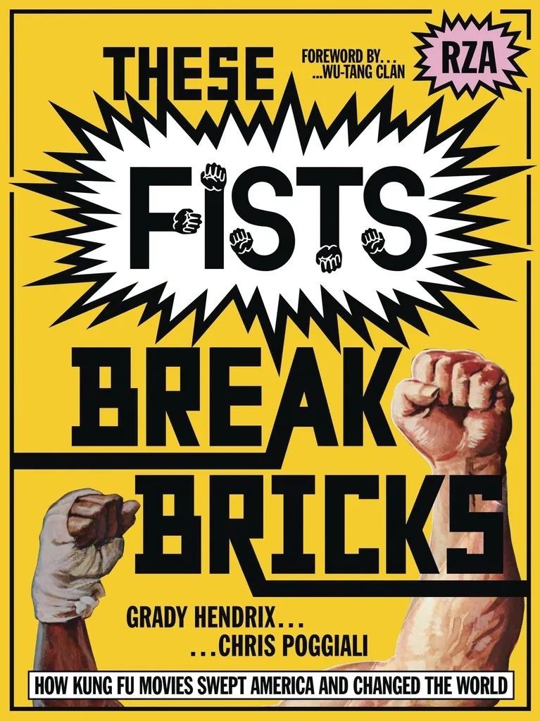 THESE FISTS BREAK BRICKS HOW KUNG FU MOVIES SWEPT AMERICA