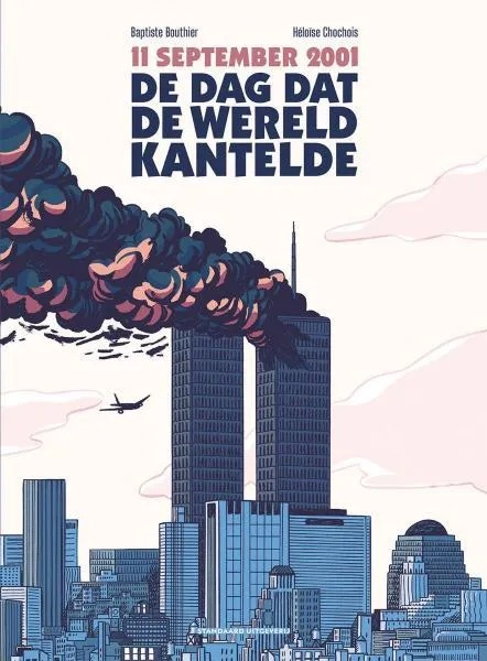 11 September 2001 De Dag Dat de Wereld Kantelde