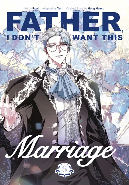 FATHER, I DON'T WANT THIS MARRIAGE 6