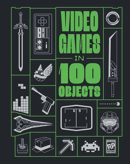 VIDEO GAMES IN 100 OBJECTS