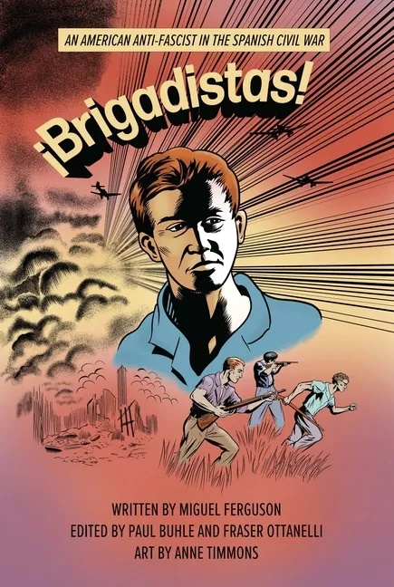 ¡BRIGADISTAS!: AN AMERICAN ANTI-FASCIST IN THE SPANISH CIVIL WAR