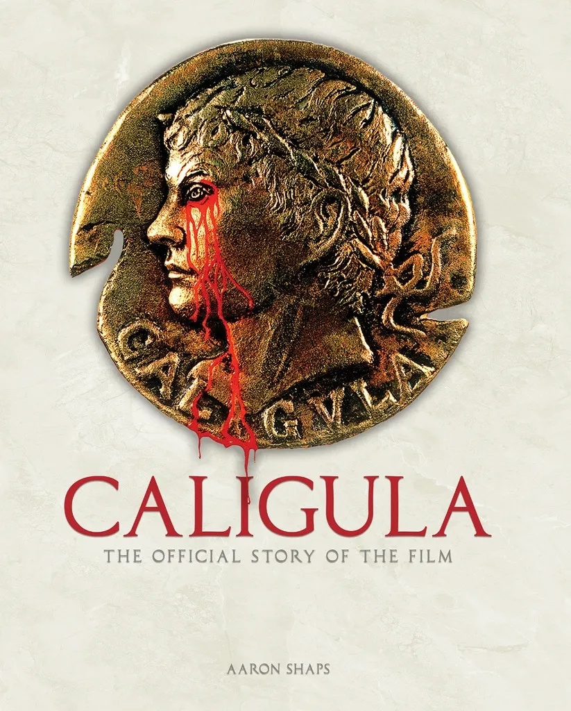 CALIGULA: THE OFFICIAL STORY OF THE FILM