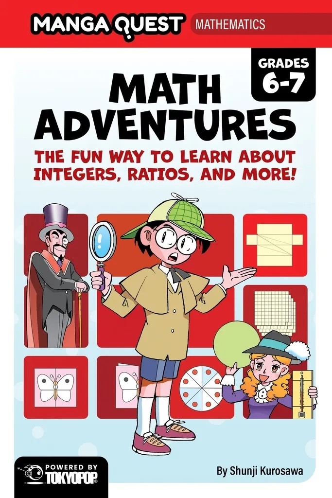 MANGA QUEST MATHEMATICS: MATH ADVENTURES WITH INTEGERS, RATIOS, AND MORE!