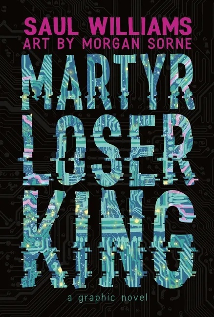 MARTYR LOSER KING: A GRAPHIC NOVEL