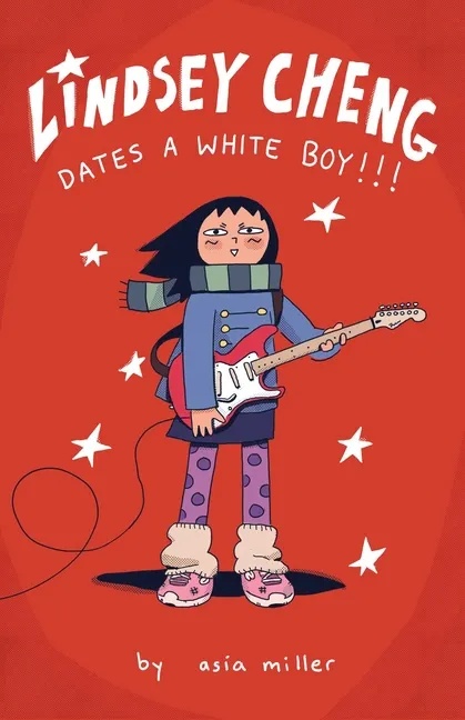 LINDSEY CHENG DATES A WHITE BOY!!!: A GRAPHIC NOVEL