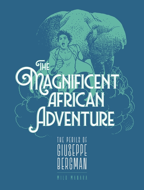 THE FANTAGRAPHICS MILO MANARA SIGNATURE EDITION THE MAGNIFICENT AFRICAN ADVENTURE