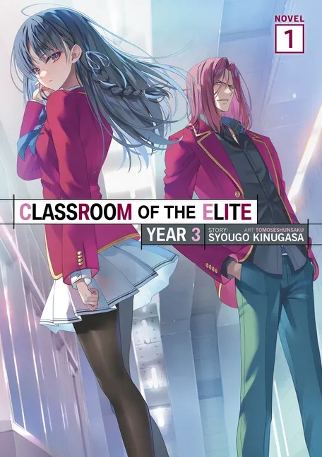 CLASSROOM OF THE ELITE: YEAR 3 (LIGHT NOVEL) 1