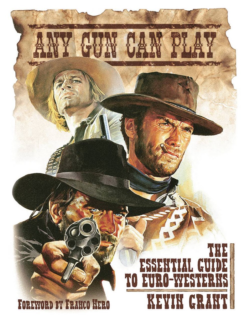 ANY GUN CAN PLAY ESSENTIAL GUIDE TO EURO-WESTERNS