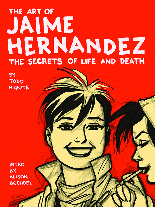 ART OF JAIME HERNANDEZ SECRETS OF LIFE & DEATH
