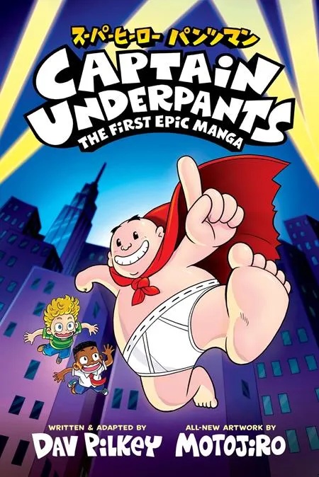 CAPTAIN UNDERPANTS MANGA 1 THE FIRST EPIC MANGA
