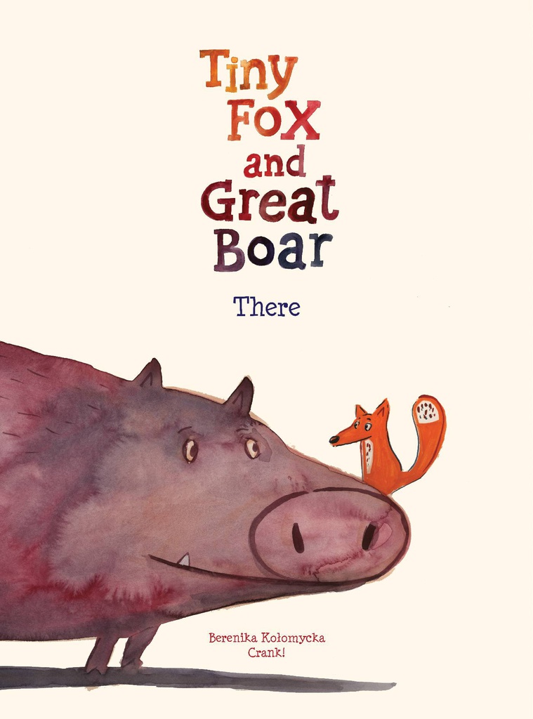 TINY FOX & GREAT BOAR BOOK ONE: THERE 1