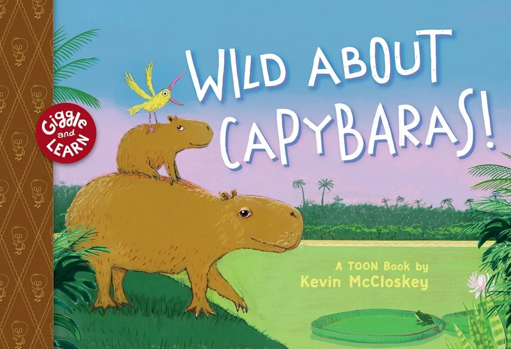 GIGGLE AND LEARN WILD ABOUT CAPYBARAS