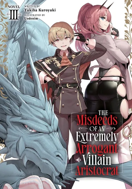 THE MISDEEDS OF AN EXTREMELY ARROGANT VILLAIN ARISTOCRAT (LIGHT NOVEL) 3