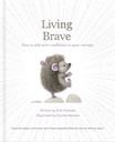[9781957891644] LIVING BRAVE HOW TO ADD MORE CONFIDENCE TO YOUR COURAGE