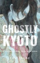 [9781645474975] GHOSTLY KYOTO 87 SUPERNATURAL TALES FROM JAPAN