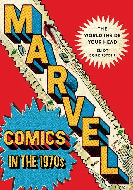 MARVEL COMICS IN THE 1970S: THE WORLD INSIDE YOUR HEAD