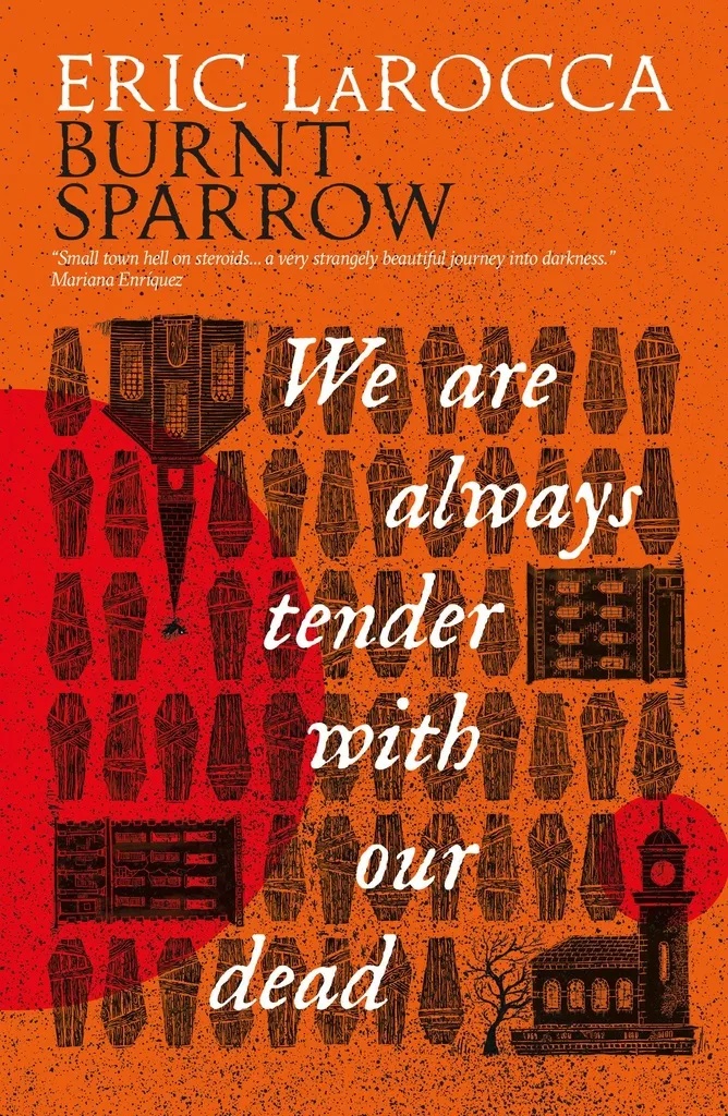 BURNT SPARROW 1 WE ARE ALWAYS TENDER WITH OUR DEAD