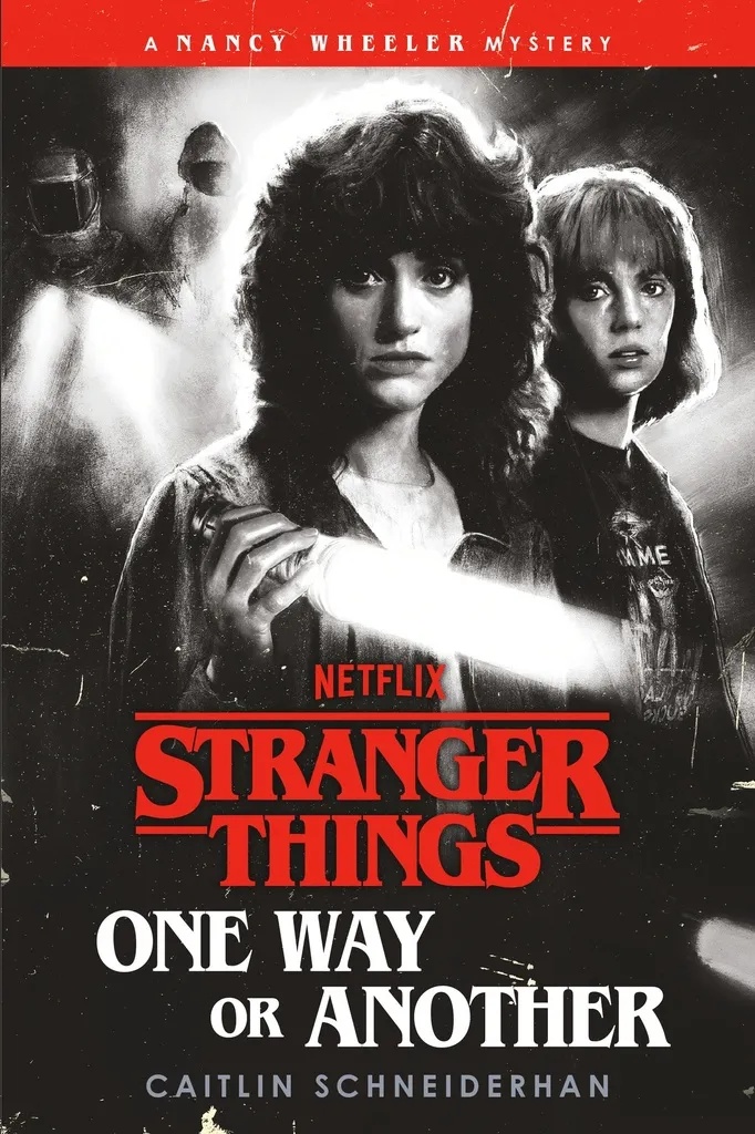 STRANGER THINGS ONE WAY OR ANOTHER - A NANCY WHEELER MYSTERY
