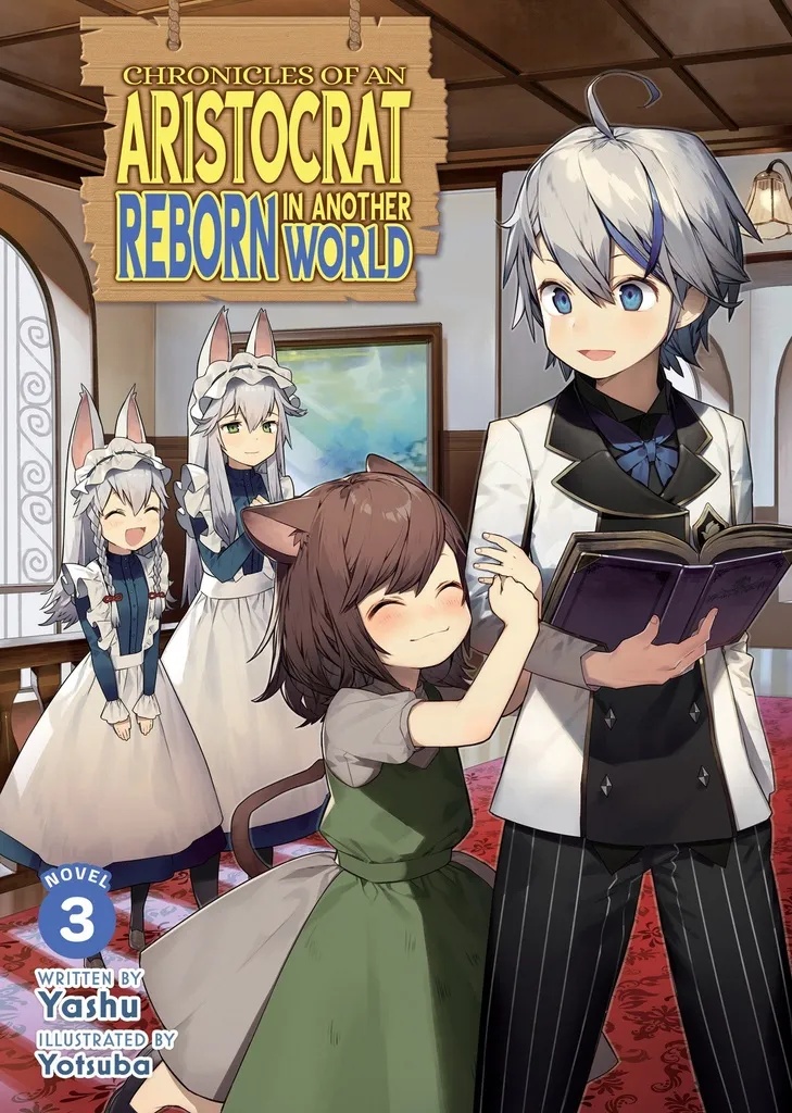 CHRONICLES OF AN ARISTOCRAT REBORN IN ANOTHER WORLD (LIGHT NOVEL) 3