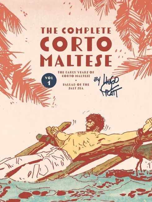 THE COMPLETE CORTO MALTESE 1 THE BALLAD OF THE SALT SEA