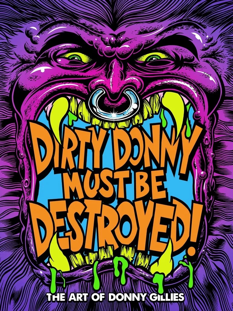 DIRTY DONNY MUST BE DESTROYED: THE ART OF DONNY GILLIES
