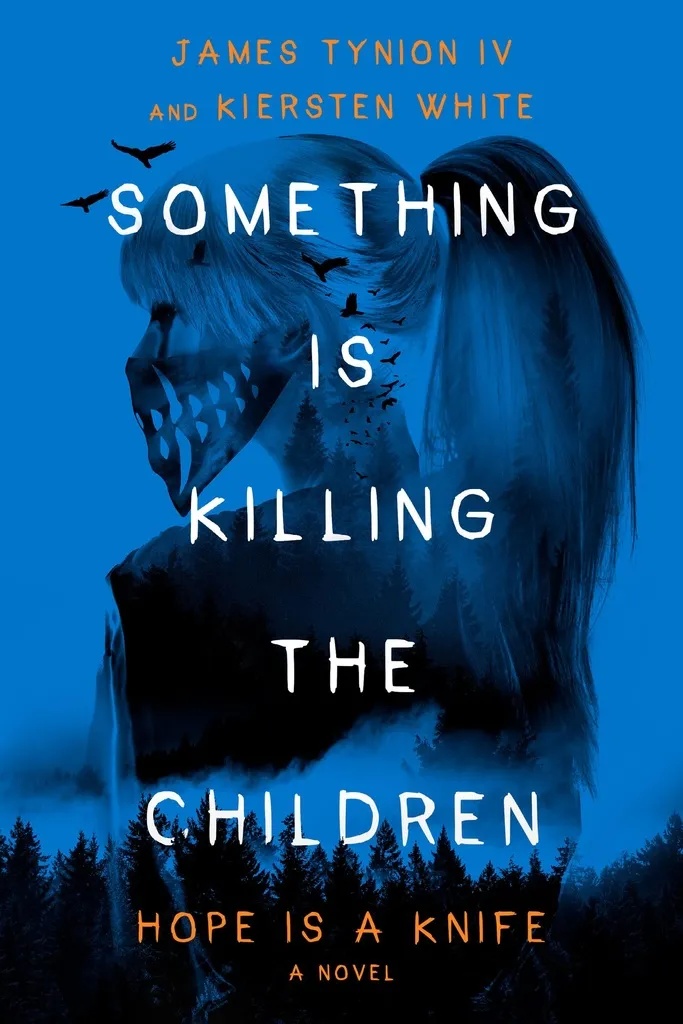 SOMETHING IS KILLING THE CHILDREN: HOPE IS A KNIFE: A NOVEL