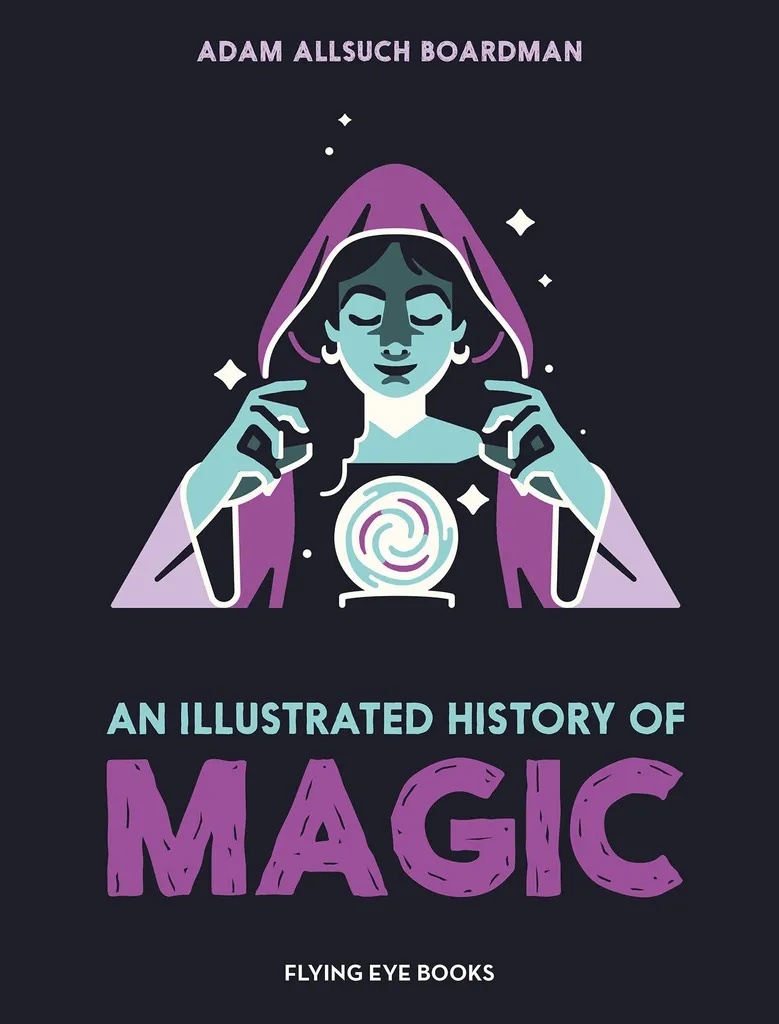 AN ILLUSTRATED HISTORY OF MAGIC