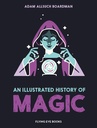 [9781838743932] AN ILLUSTRATED HISTORY OF MAGIC
