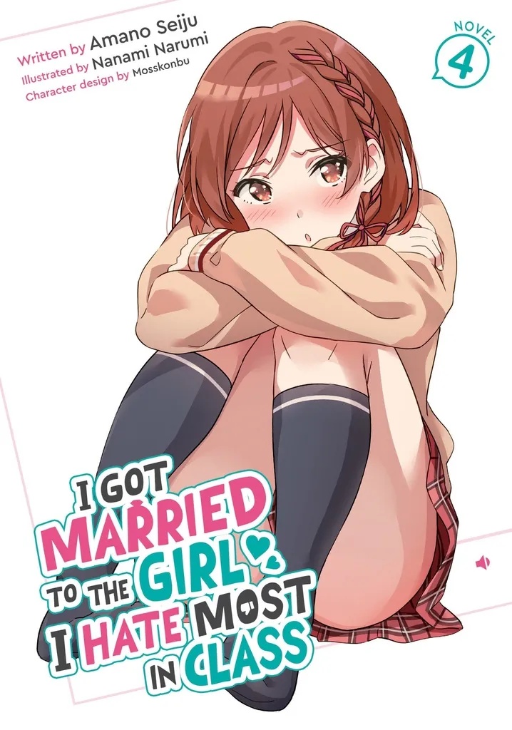 I GOT MARRIED TO THE GIRL I HATE MOST IN CLASS (LIGHT NOVEL) 4