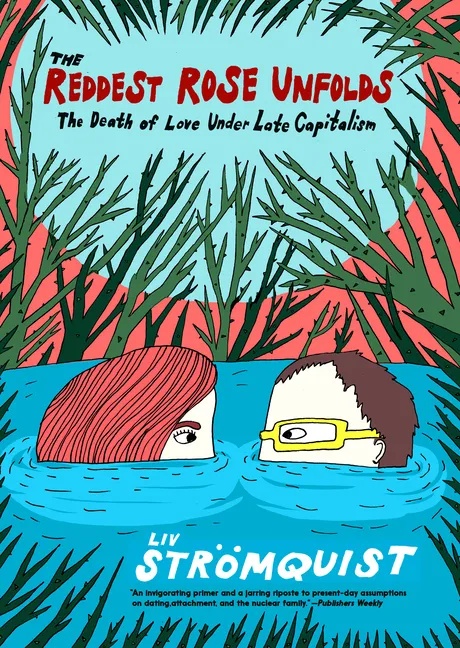 THE REDDEST ROSE UNFOLDS: THE DEATH OF LOVE UNDER LATE CAPITALISM