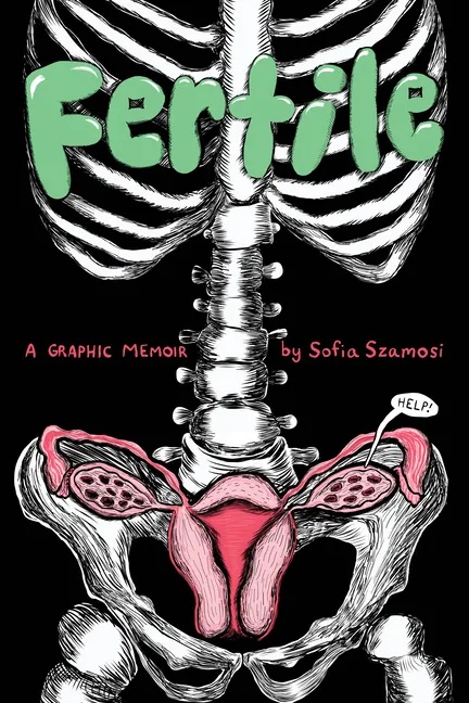 FERTILE: A GRAPHIC MEMOIR