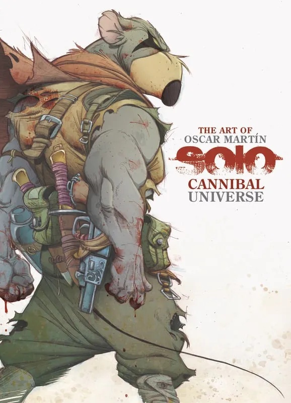 The Art of Oscar Martin Solo Cannibal Universe