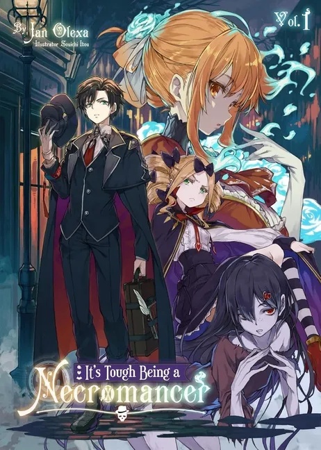 IT'S TOUGH BEING A NECROMANCER (LIGHT NOVEL) 1