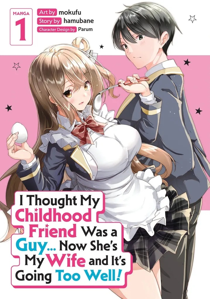 I THOUGHT MY CHILDHOOD FRIEND WAS A GUY... NOW SHE'S MY WIFE AND IT'S GOING TOO WELL! (MANGA) 1