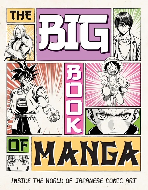 THE BIG BOOK OF MANGA: INSIDE THE WORLD OF JAPANESE COMIC ART