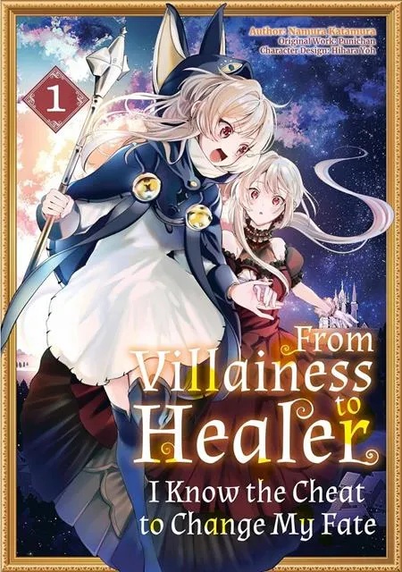 FROM VILLAINESS TO HEALER: I KNOW THE CHEAT TO CHANGE MY FATE 1