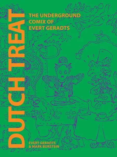 DUTCH TREAT: THE UNDERGROUND COMIX OF EVERT GERADTS