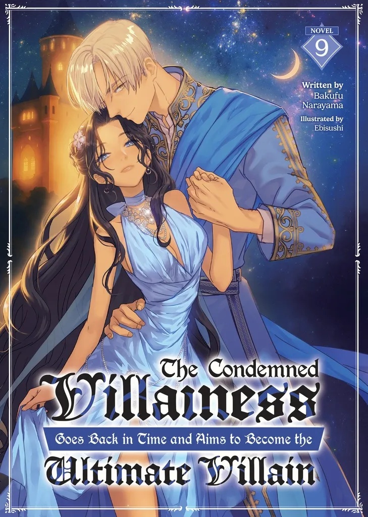 THE CONDEMNED VILLAINESS GOES BACK IN TIME AND AIMS TO BECOME THE ULTIMATE VILLAIN (LIGHT NOVEL) 9