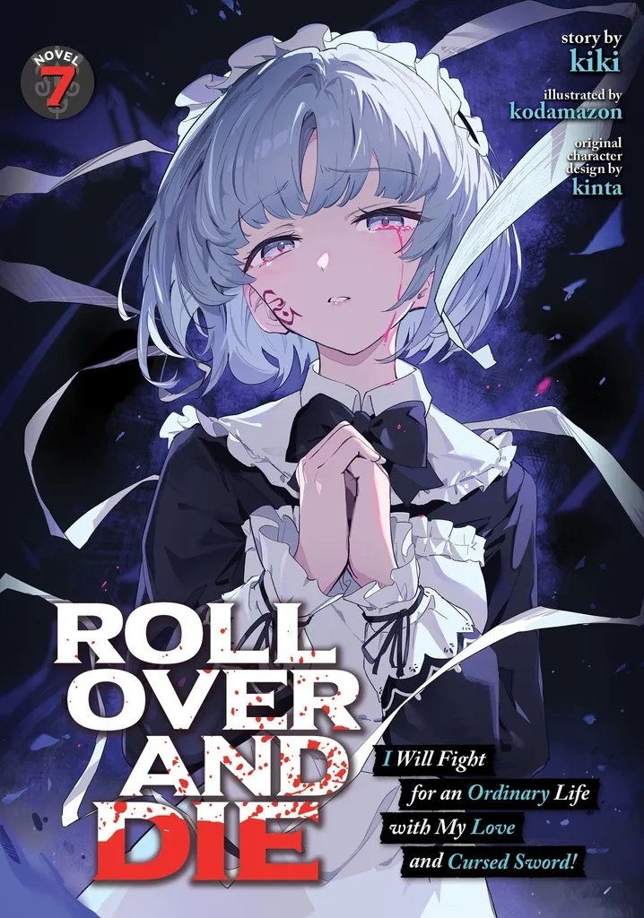 ROLL OVER AND DIE: I WILL FIGHT FOR AN ORDINARY LIFE WITH MY LOVE AND CURSED SWORD! (LIGHT NOVEL) 7