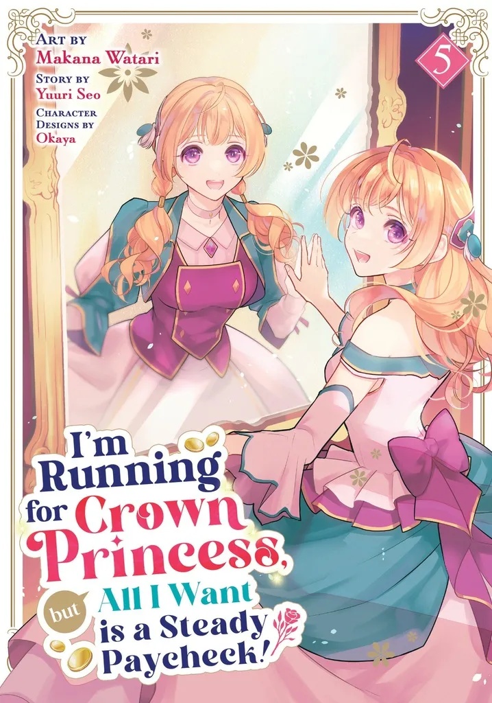 I'M RUNNING FOR CROWN PRINCESS, BUT ALL I WANT IS A STEADY PAYCHECK! (MANGA) 5