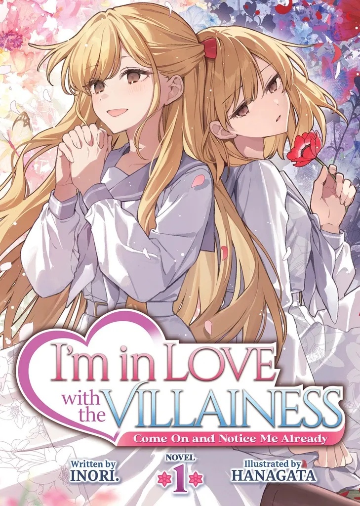 I'M IN LOVE WITH THE VILLAINESS: COME ON AND NOTICE ME ALREADY (LIGHT NOVEL) 1