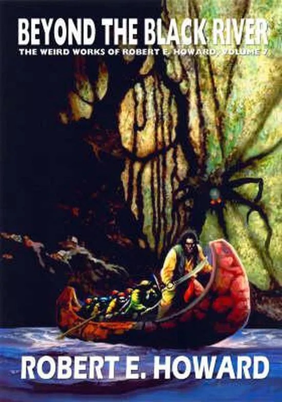 WEIRD WORKS OF ROBERT E HOWARD 7 BEYOND BLACK RIVER