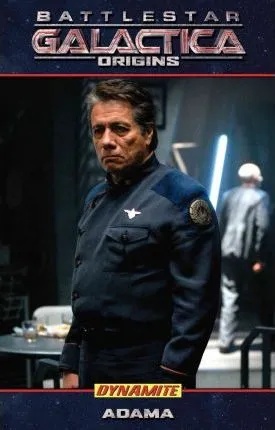 BATTLESTAR GALACTICA ORIGINS 1 ADAMA