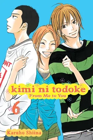 KIMI NI TODOKE 6 FROM ME TO YOU