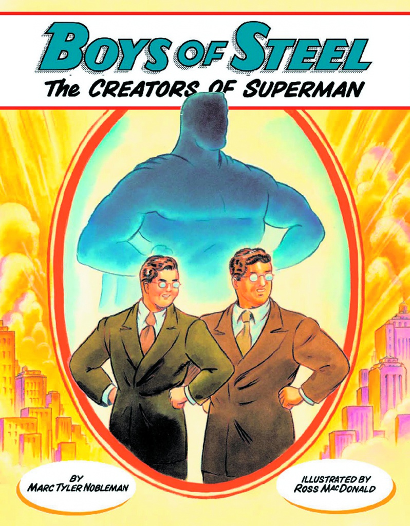 BOYS OF STEEL THE CREATORS OF SUPERMAN YR