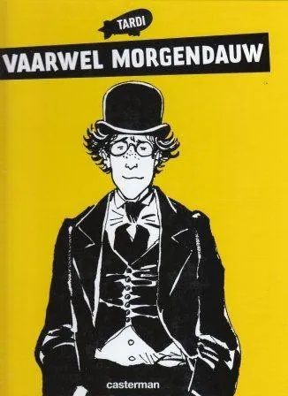 Auteursstrips Tardi Vaarwel morgendauw