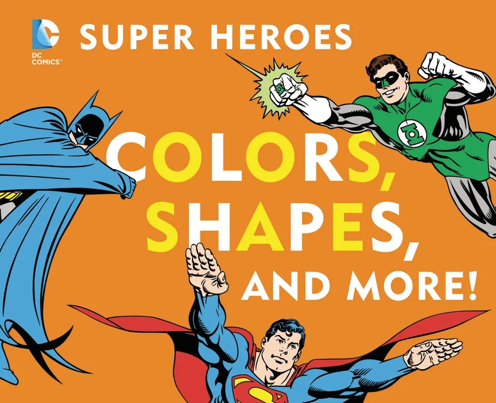 DC SUPER HEROES COLORS SHAPES & MORE BOARD BOOK