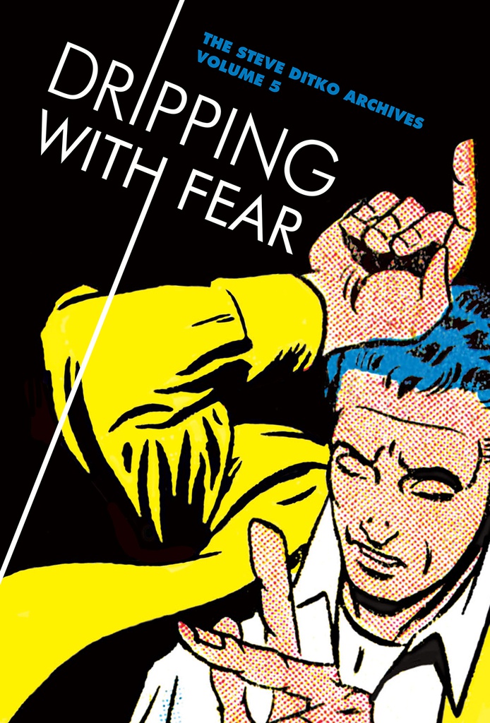 STEVE DITKO ARCHIVES 5 DRIPPING FEAR