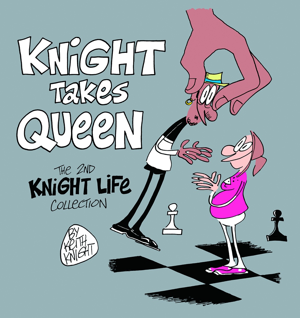 KNIGHT TAKES QUEEN 2ND KNIGHT LIFE COLL